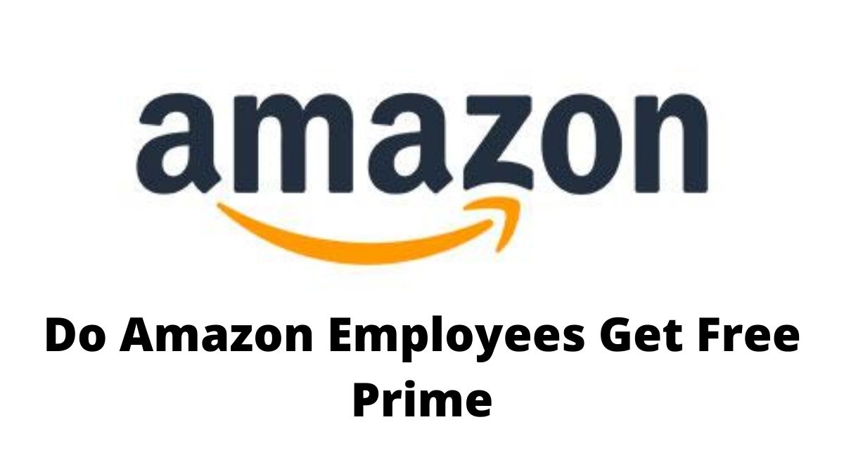 Do Amazon Employees Get Free Prime Subscription?