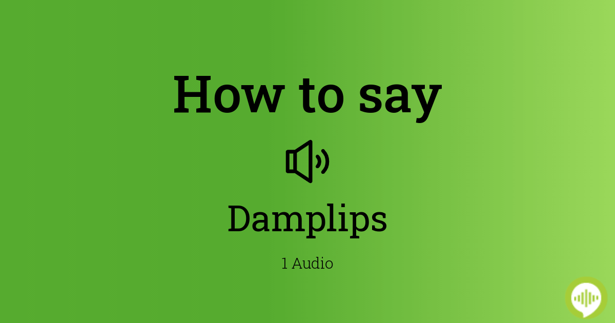 How do you say damplips in English