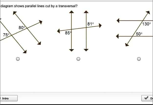 Which diagram shows lines that must be parallel lines cut by a transversal?