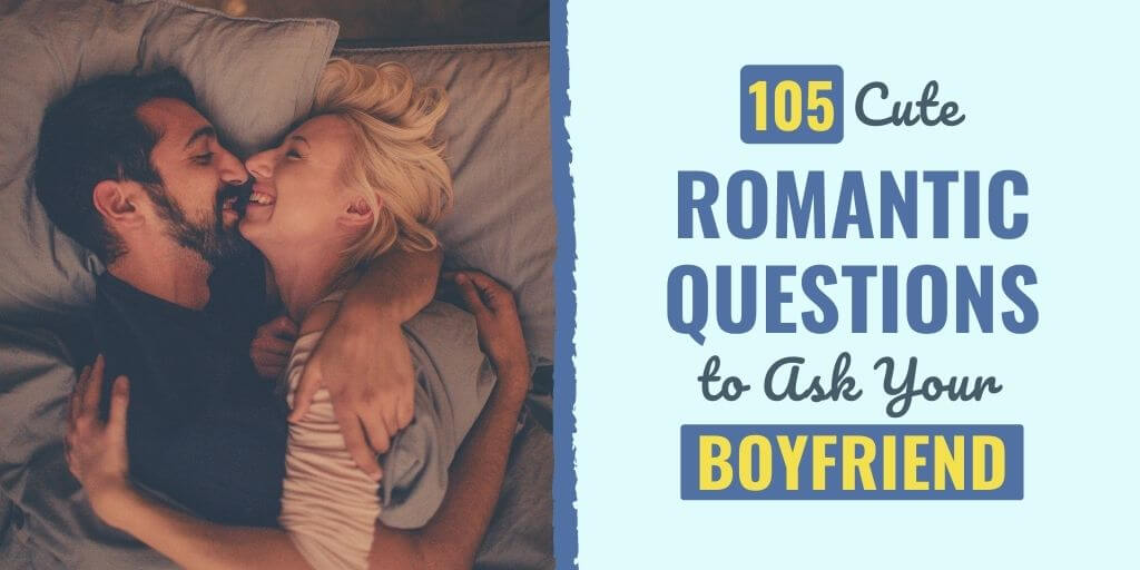 Romantic Questions to Ask Your Boyfriend to Make Him Laugh