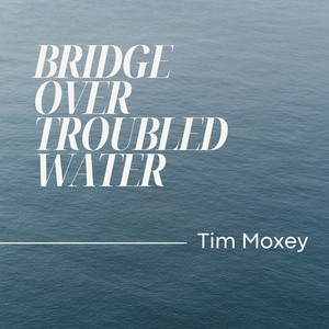 Bridge Over Troubled Waters Lyrics