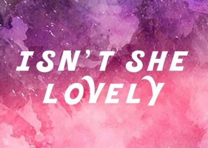 Isn t She Lovely Lyrics