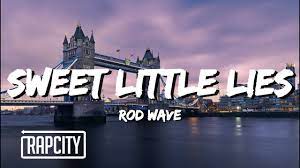 Rod Wave Sweet Little Lies Lyrics