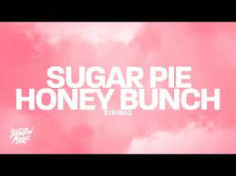 Sugar Pie Honey Bunch Lyrics