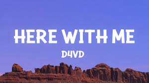 Here With Me Lyrics d4vd