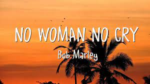 No Woman No Cry Lyrics