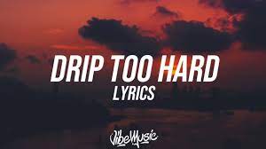 Drip Too Hard Lyrics