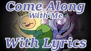 Come Along With Me Lyrics