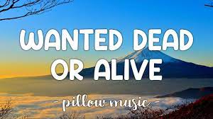 Wanted Dead Or Alive Lyrics