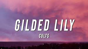 Gilded Lily Cults Lyrics