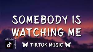 Somebody’s Watching Me Lyrics