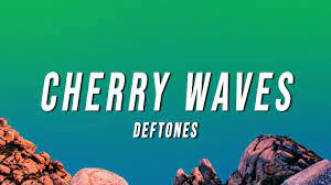 Cherry Waves Lyrics