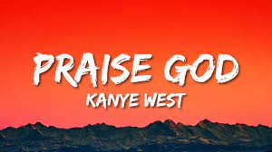 Kanye West Praise God Lyrics