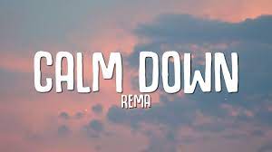 Rema Calm Down Lyrics