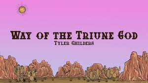 Tyler Childers Way Of The Triune God lyrics