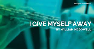 I Give Myself Away Lyrics