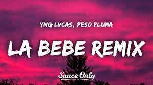 La Bebe Remix Lyrics