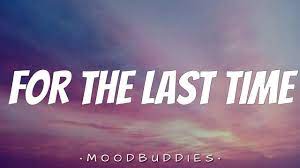 For The Last Time Lyrics