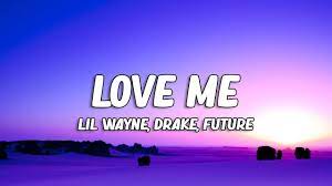 Love Me Lyrics Lil Wayne Future