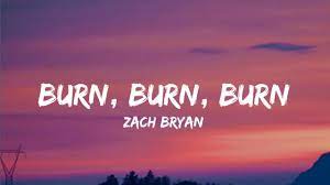 Zach Bryan Burn,Burn, Burn Lyrics