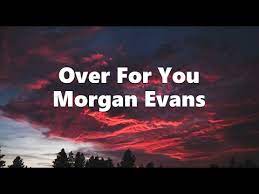 Morgan Evans Over For You Lyrics