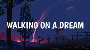 Walking On A Dream Lyrics