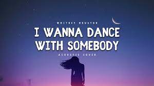 I Wanna Dance With Somebody Lyrics