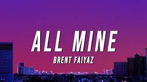 Brent Faiyaz All Mine Lyrics