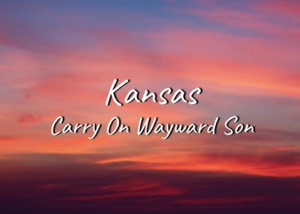 Carry On My Wayward Son Lyrics