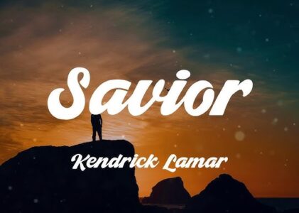 Savior Lyrics Kendrick