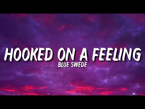 Hooked On A Feeling Lyrics