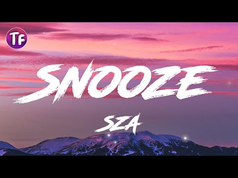 Snooze Sza Lyrics