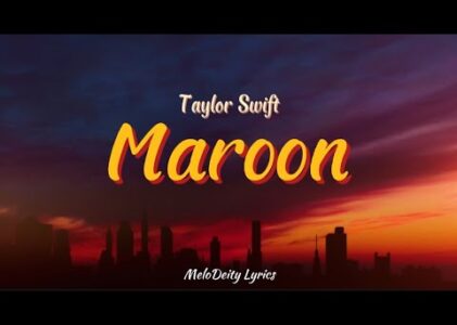 Maroon Lyrics Taylor