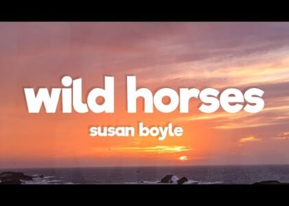 Wild Horses Lyrics