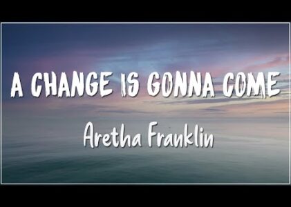 A Change Is Gonna Come Lyrics