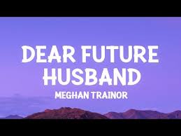 Dear Future Husband Lyrics