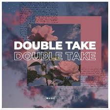 Double Take Lyrics