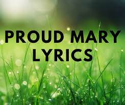 Proud Mary Lyrics