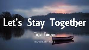 Let’s Stay Together Lyrics