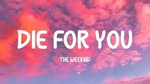 Die For You The Weeknd Lyrics