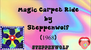 Magic Carpet Ride Lyrics