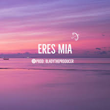 Eres Mia Lyrics