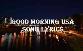 Good Morning Usa Lyrics