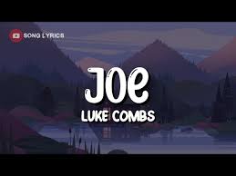 Luke Combs Joe Lyrics