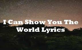 I Can Show You The World Lyrics