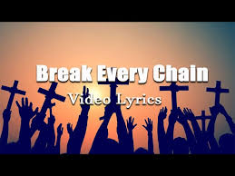 Break Every Chain Lyrics