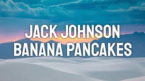 Banana Pancakes Lyrics