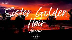 Sister Golden Hair Lyrics