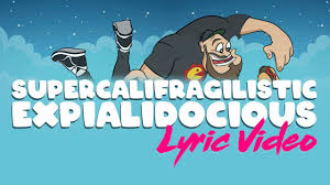 Supercalifragilisticexpialidocious Lyrics