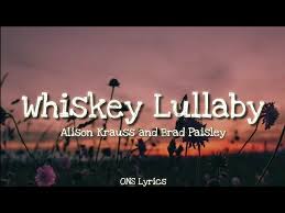 Whiskey Lullaby Lyrics